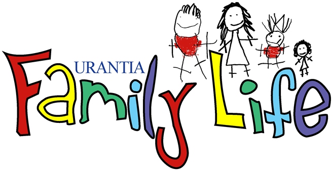 Urantia Family Life!